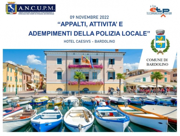09-11-2022 | APPALTI, ATTIVITA&rsquo; E ADEMPIMENTI DELLA POLIZIA LOCALE | Bardolino