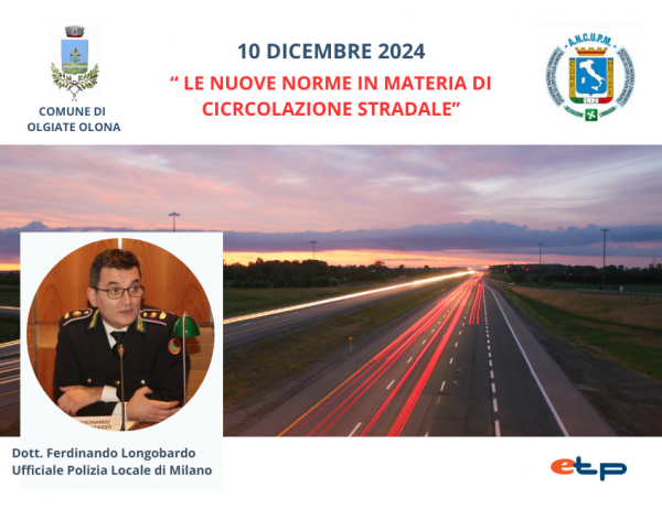 10 Dicembre 2024|"Le nuove norme in materia di circolazione stradale"| Olgiate Olona